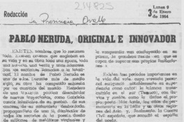 Pablo Neruda, original e innovador Pablo Neruda, original e innovador