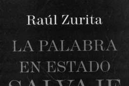 La palabra en estado salvaje  [artículo] Héctor Soto.