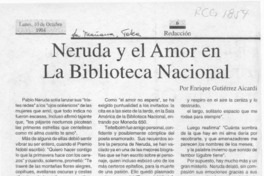 Neruda y el amor en la Biblioteca Nacional  [artículo] Enrique Gutiérrez Aicardi.