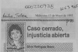 Caso cerrado, injusticia abierta Caso cerrado, injusticia abierta