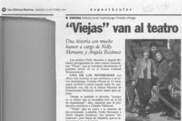 "Viejas" van al teatro  [artículo].