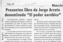 Presentan libro de Jorge Arrate denominado "El poder aeróbico"  [artículo].