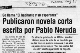 Publicaron novela corta escrita por Pablo Neruda Publicaron novela corta escrita por Pablo Neruda