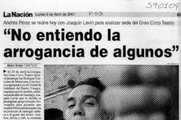 "No entiendo la arrogancia de algunos"  [artículo] Alvaro Arroyo