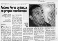 Andrés Pérez organiza su propia beneficencia  [artículo] Marcela de Pablo