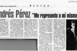 Andrés Pérez "me represento a mí mismo" Andrés Pérez "me represento a mí mismo"