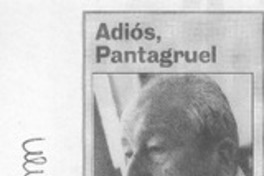 Adiós, Pantagruel Adiós, Pantagruel
