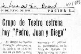Grupo de teatro estrena hoy "Pedro, Juan y Diego". Grupo de teatro estrena hoy "Pedro, Juan y Diego".