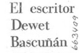 El escritor Dewet Bascuñán. El escritor Dewet Bascuñán.