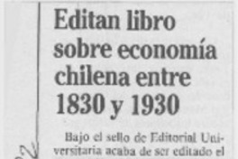 Editan libro sobre economía chilena entre 1830 y 1930. Editan libro sobre economía chilena entre 1830 y 1930.