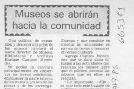 Museos se abrirán hacia la comunidad. Museos se abrirán hacia la comunidad.