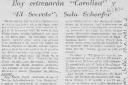 Hoy estrenarán "Carolina" y "El secreto": sala Schaefer. Hoy estrenarán "Carolina" y "El secreto": sala Schaefer.
