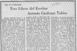 Tres libros del escritor Antonio Cárdenas Tabies. Tres libros del escritor Antonio Cárdenas Tabies.