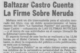 Baltazar Castro cuenta la firme sobre Neruda.