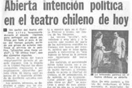 Abierta intención política en el teatro chileno de hoy. Abierta intención política en el teatro chileno de hoy.