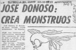 José Donoso, crea monstruos. José Donoso, crea monstruos.