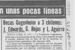Becas Gugenheim a 3 chilenos: J. Edwards, G. Rojas y L.Aguirre. Becas Gugenheim a 3 chilenos: J. Edwards, G. Rojas y L.Aguirre.