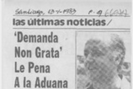 "Demanda non grata" le pena a la Aduana. "Demanda non grata" le pena a la Aduana.