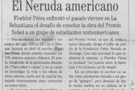 El Neruda americano. El Neruda americano.