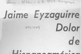 Jaime Eyzaguirre dolor de hispanoamérica. Jaime Eyzaguirre dolor de hispanoamérica.