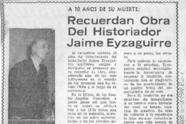 Recuerdan obra del historiador Jaime Eyzaguirre. Recuerdan obra del historiador Jaime Eyzaguirre.