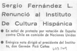 Sergio Fernández L. renunció al Instituto de Cultura Hispánica. Sergio Fernández L. renunció al Instituto de Cultura Hispánica.