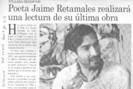 Poeta Jaime Retamales realizará una lectura de su última obra. Poeta Jaime Retamales realizará una lectura de su última obra.
