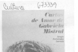 Cartas de amor de Gabriela Mistral. Cartas de amor de Gabriela Mistral.