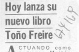 Hoy lanza su nuevo libro Toño Freire. Hoy lanza su nuevo libro Toño Freire.