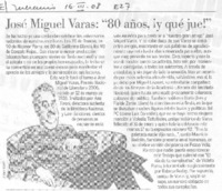 José Miguel Varas: "80 años, ¡y qué jue!"