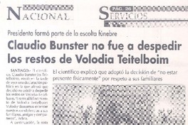 Claudio Bunster no fue a despedir los restos de Volodia Teitelboim Claudio Bunster no fue a despedir los restos de Volodia Teitelboim