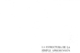 La estructura de la simple aprehensión en Xavier Zubiri La estructura de la simple aprehensión en Xavier Zubiri