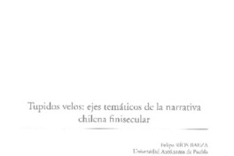 Tupidos velos: ejes temáticos de la narrativa chilena finisecular Tupidos velos: ejes temáticos de la narrativa chilena finisecular