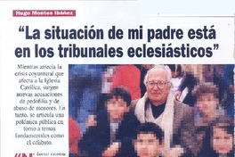 "La situación de mi padre está en los tribunales eclesiásticos" (entrevista) "La situación de mi padre está en los tribunales eclesiásticos" (entrevista)