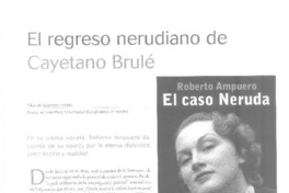El regreso nerudiano de Cayetano Brulé El regreso nerudiano de Cayetano Brulé