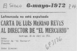 Carta de Luis Merino Reyes al director de "El Mercurio" Carta de Luis Merino Reyes al director de "El Mercurio"
