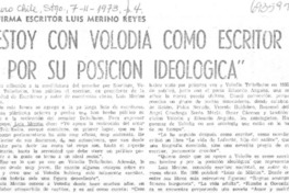 "Estoy con Volodia como escritor y por su posición ideológica". "Estoy con Volodia como escritor y por su posición ideológica".