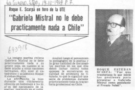 "Gabriela Mistral no le debe practicamente nada a Chile". "Gabriela Mistral no le debe practicamente nada a Chile".