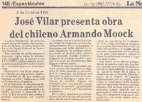 José Vilar presenta obra del chileno Armando Moock. José Vilar presenta obra del chileno Armando Moock.