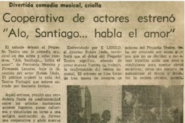 Cooperativa de actores estrenó "Alo, Santiago habla el amor" Cooperativa de actores estrenó "Alo, Santiago habla el amor"