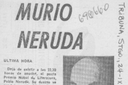 Murió Neruda.