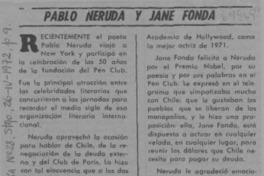 Pablo Neruda y Jane Fonda.