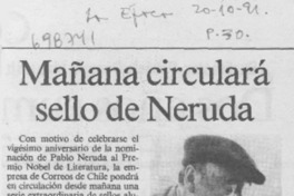 Mañana circulará sello de Neruda. Mañana circulará sello de Neruda.