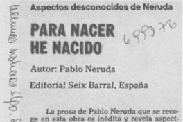 Para nacer he nacido. Para nacer he nacido.