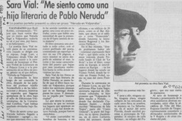 Sara Vial, "me siento como una hija literaria de Pablo Neruda".