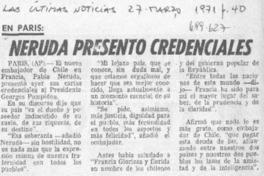 Neruda presentÓ credenciales. Neruda presentÓ credenciales.