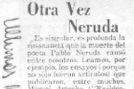 Otra vez Neruda. Otra vez Neruda.