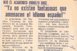 Ya no existen fantasmas que amenacen el idioma español". Ya no existen fantasmas que amenacen el idioma español".