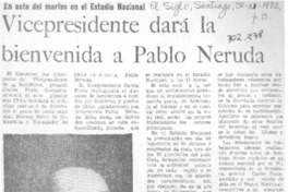 Vicepresidente dará la bienvenida a Pablo Neruda. Vicepresidente dará la bienvenida a Pablo Neruda.