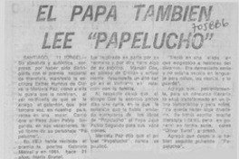 El Papa también lee "Papelucho". El Papa también lee "Papelucho".